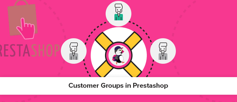 How To Assign Customer Group in PrestaShop?