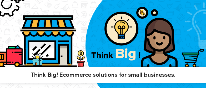 Start A Small Business Journey With Ecommerce Solution In 2022