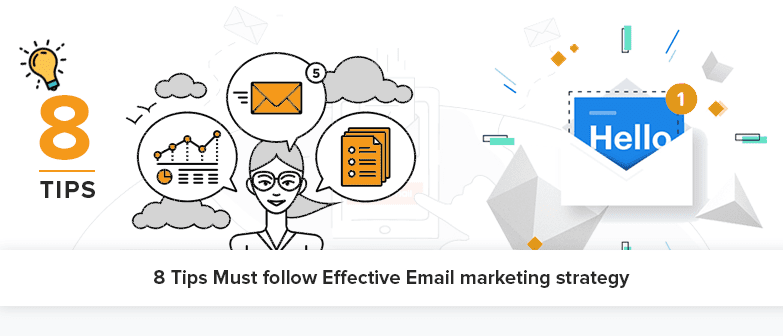 8 Must follow Effective E-mail marketing strategy Tips for Ecommerce Store