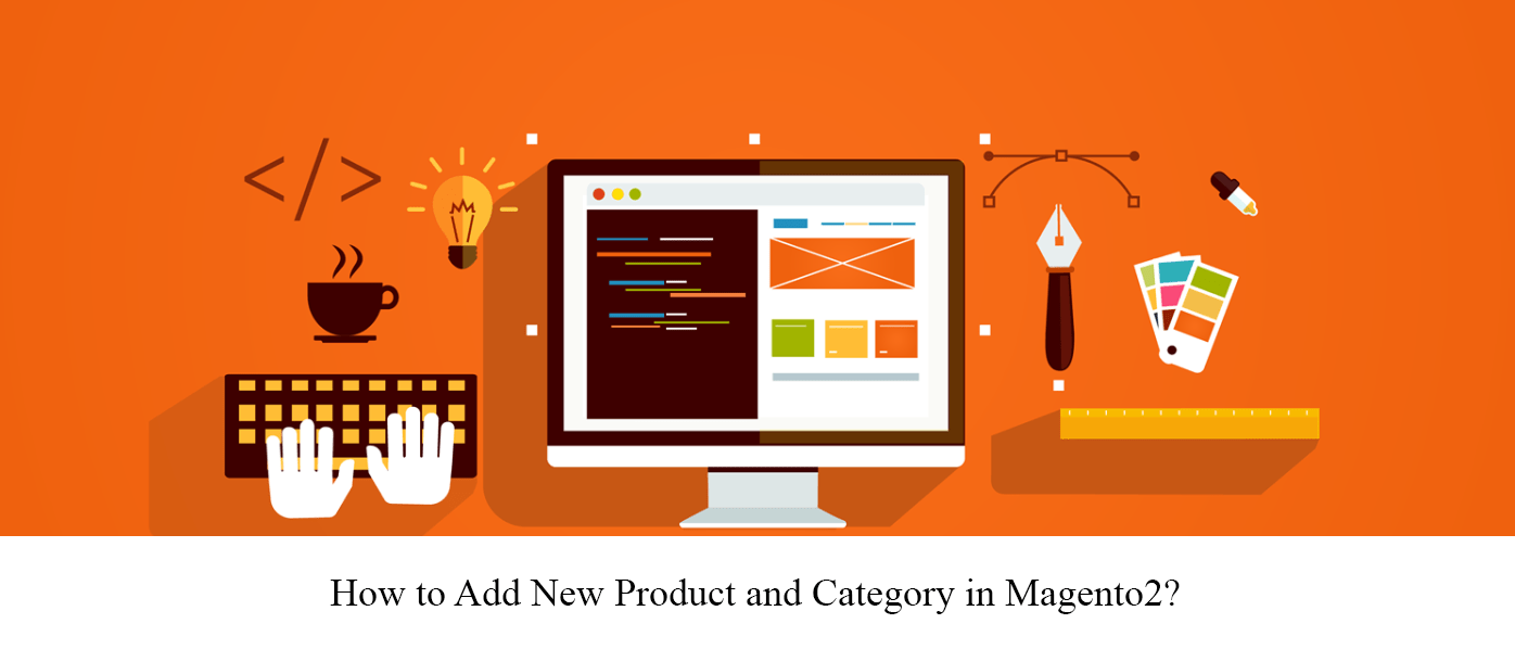 How to Add New Product and Category in Magento 2 Store?