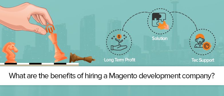 Benefits of Magento Development Company