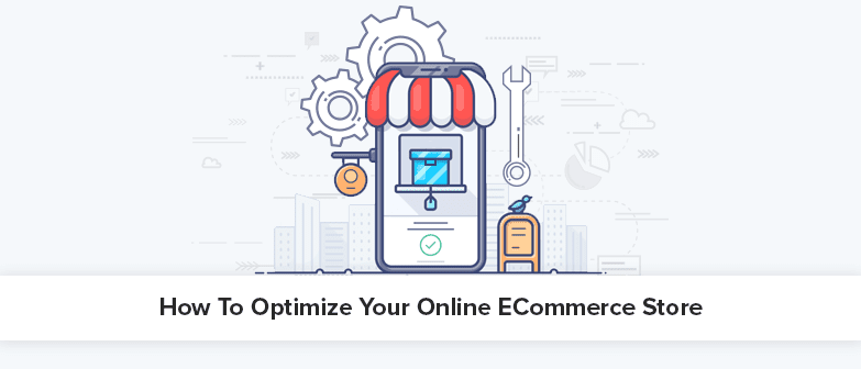 Top 10 Tips To Optimize Your Online Store In 2022