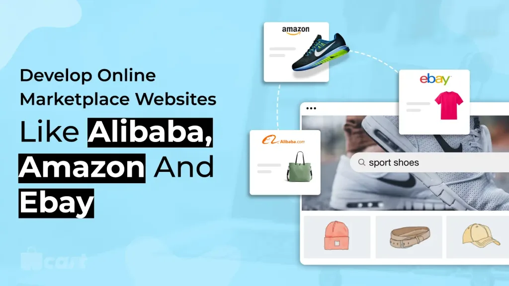 Develop Online Marketplace Websites Like Alibaba, Amazon And Ebay Webnexs