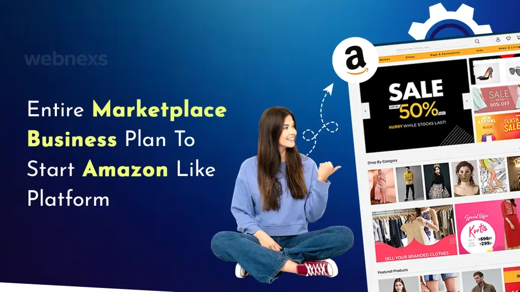 Entire Marketplace Business Plan To Start Amazon Like Platform Webnexs