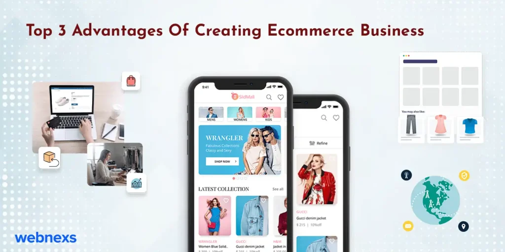 Top 3 Advantages Of Creating Ecommerce Business