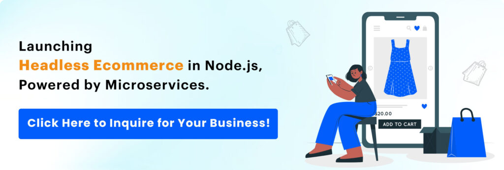 Launching Headless Ecommerce in node js shopping cart, Powered by Microservices.