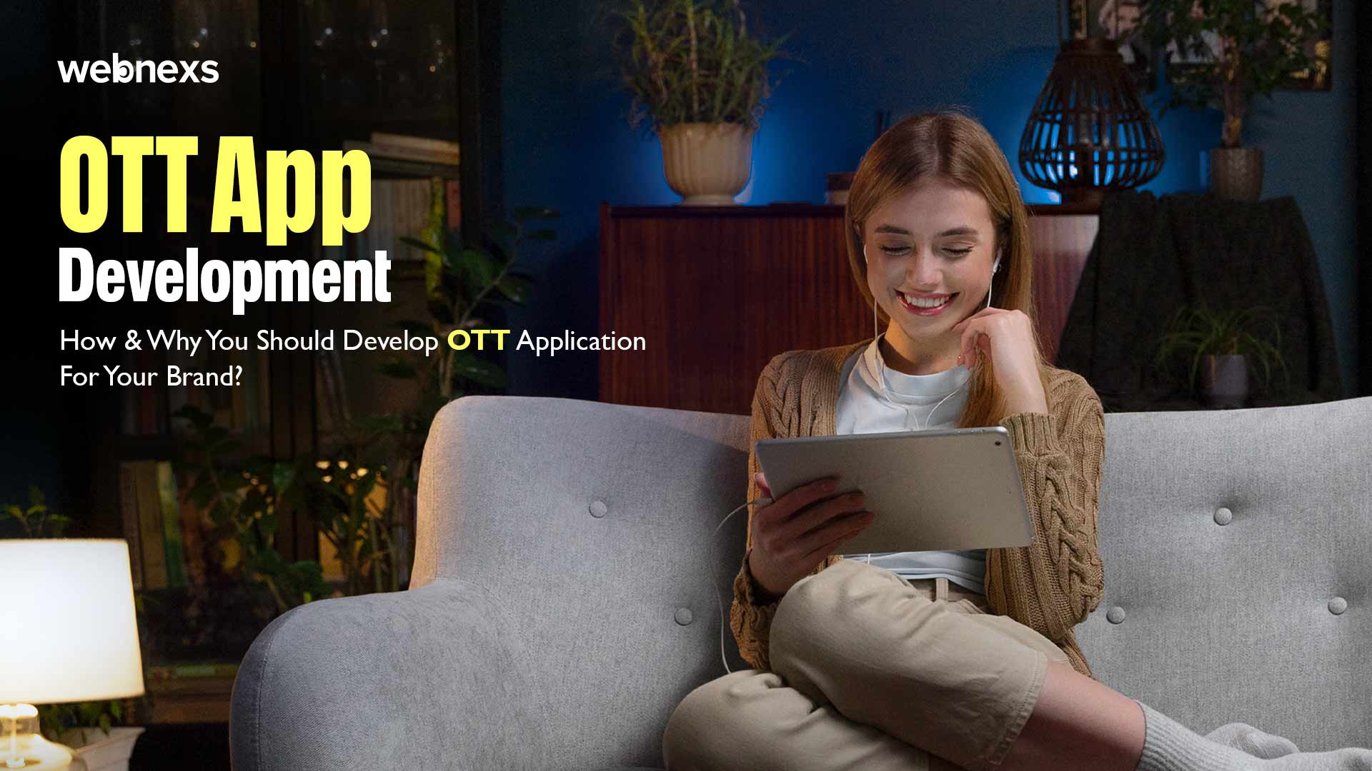 OTT App Development: How & Why You Should Develop OTT Application For Your Brand?