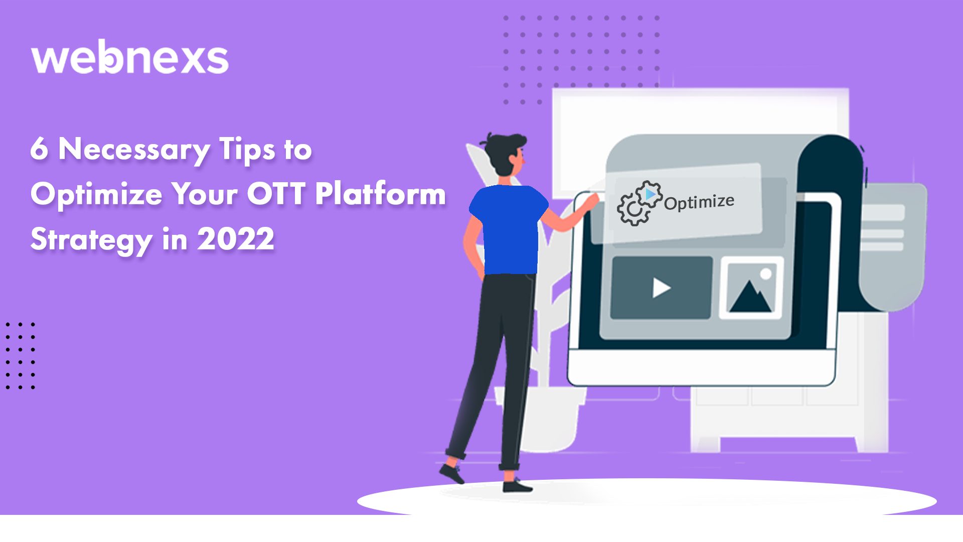 6 Necessary OTT Strategy to Optimize Your OTT Platform in 2023