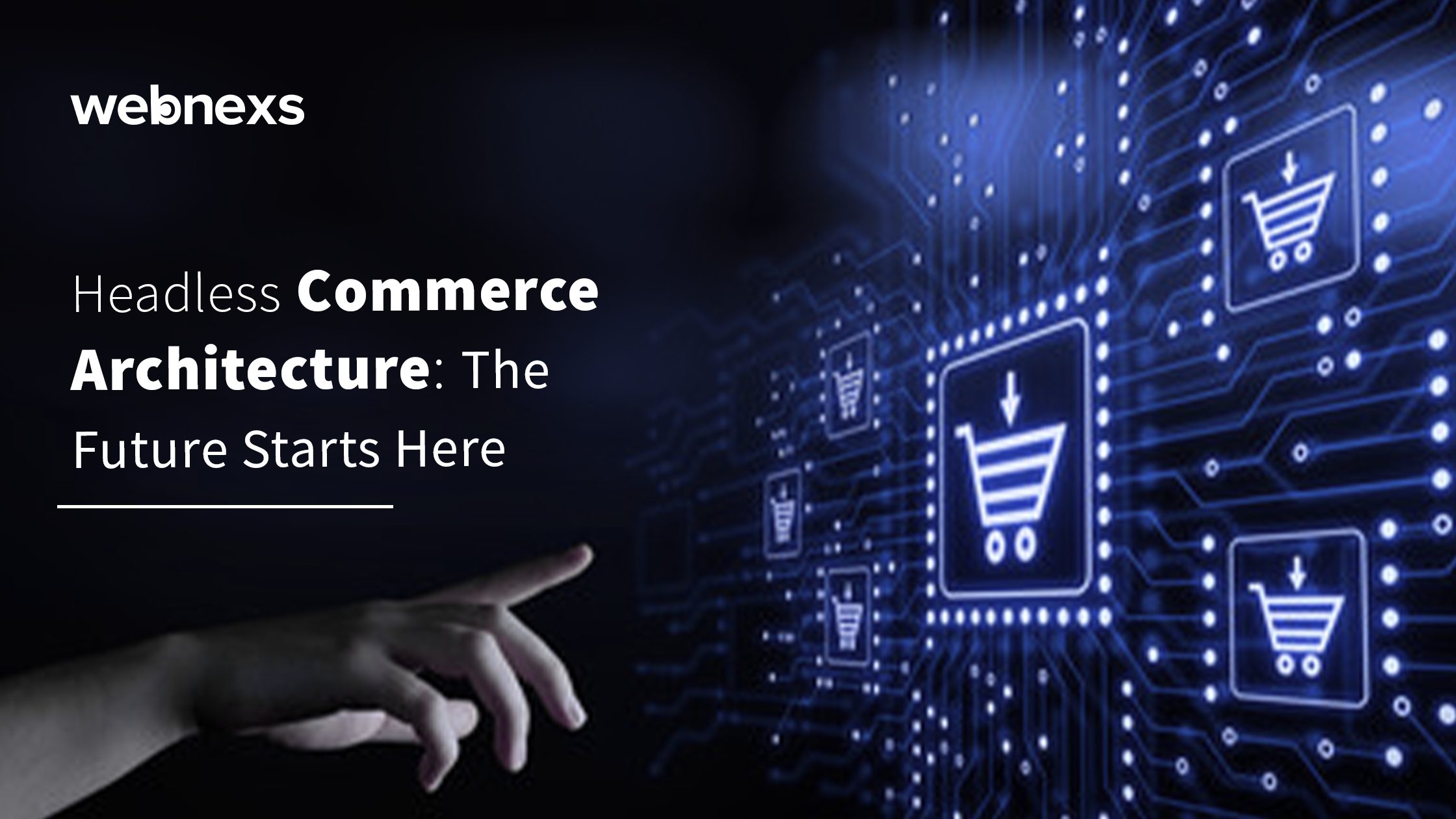 Headless Commerce Architecture The Future Starts Here In 2023