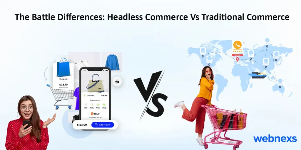 The Battle Differences: Headless Commerce Vs Traditional Commerce