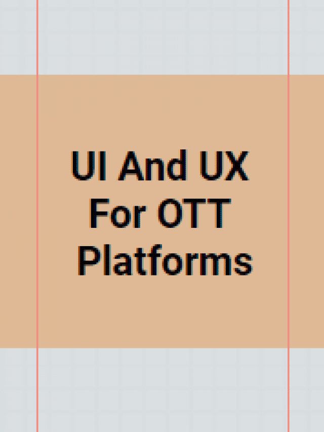 UI And UX For OTT Platforms