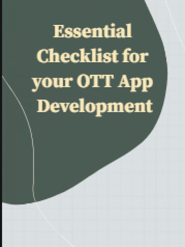 3 Essential Checklist for your OTT App Development