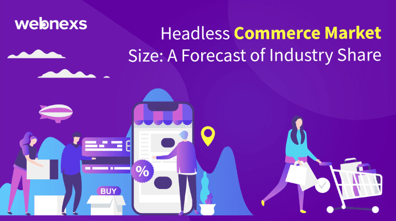 Headless commerce Market Statistics: A Forecast of Industry Share in 2023