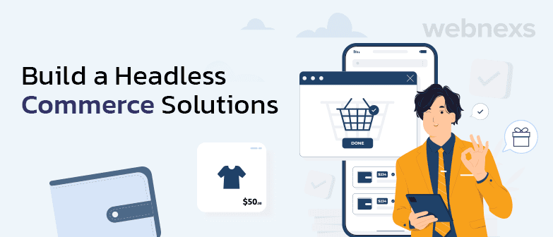 Build a Headless Commerce Solutions