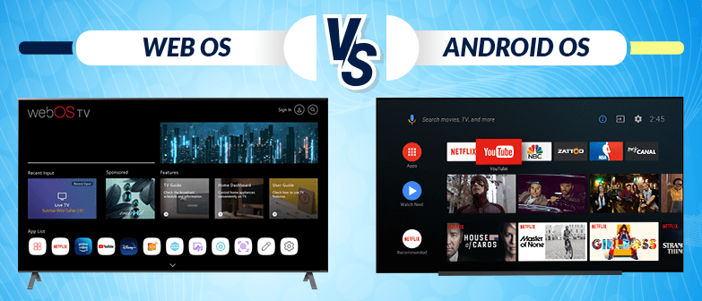 WebOS vs Android TV: A Comprehensive Comparison