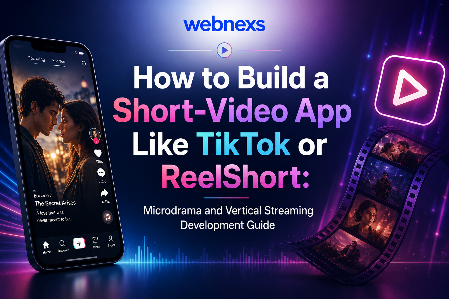 How to Build a Short-Video App Like TikTok or Reel Short: Microdrama and Vertical Streaming Development Guide