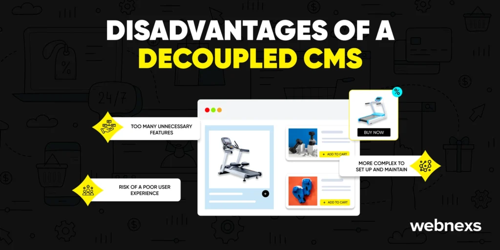 disadvantages of a decoupled cms 