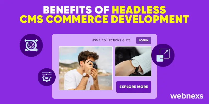 Advantages of developing with Headless CMS for commerce, including flexibility and scalability