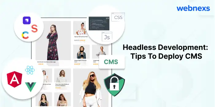 Headless Development: Tips To Deploy CMS