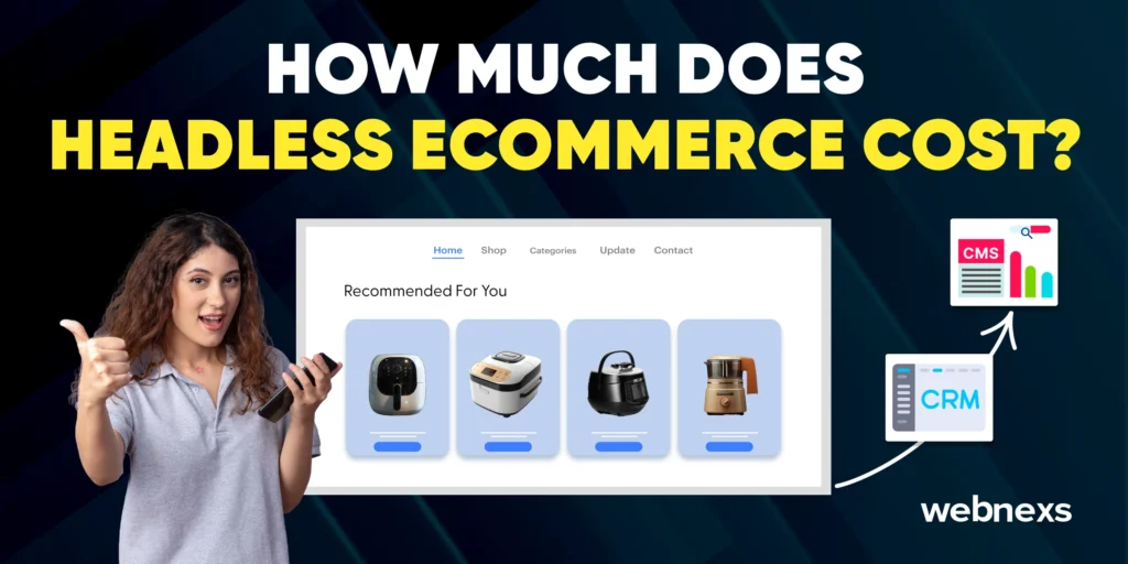 Overview on how much does headless ecommerce platform cost for building