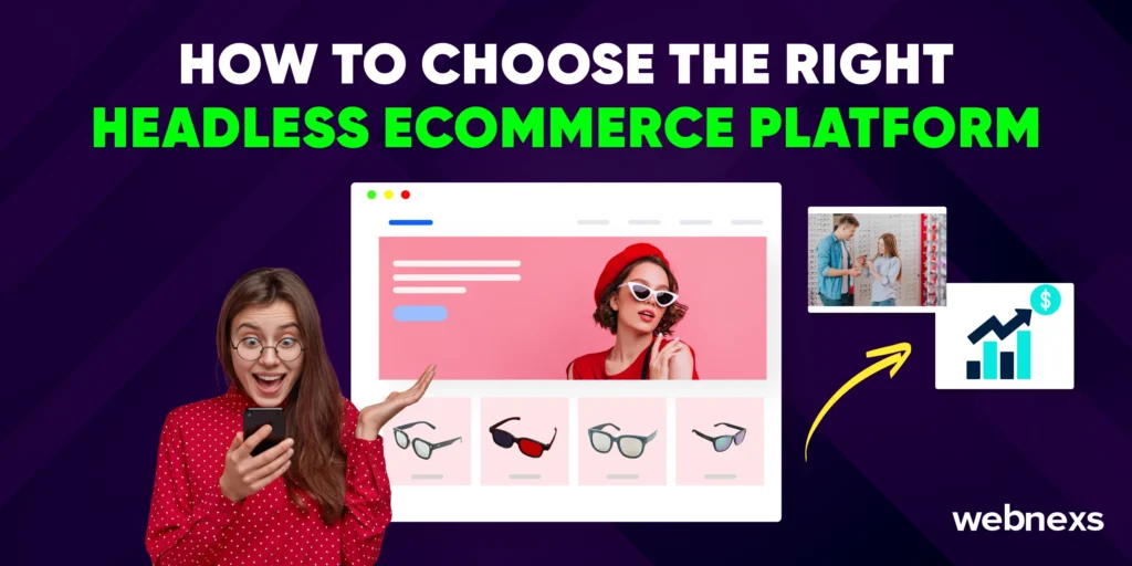 Tips for selecting the best headless ecommerce platform.