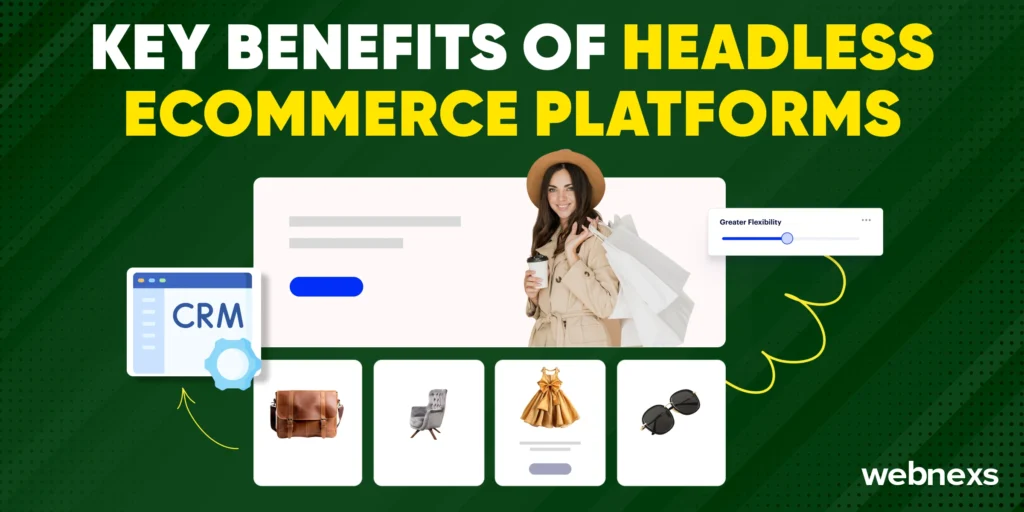 Listed 5 Key Benefits of Headless ecommerce Platforms