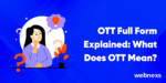 OTT Full Form: What is OTT, Meaning and Popular platforms