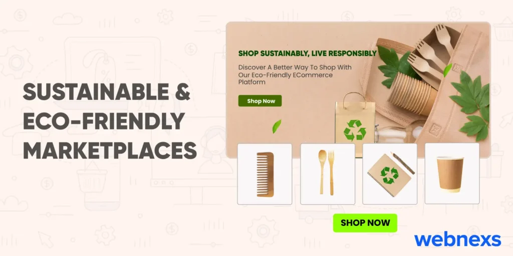 Exploring sustainable and eco-friendly marketplaces that promote environmentally conscious products and practices.