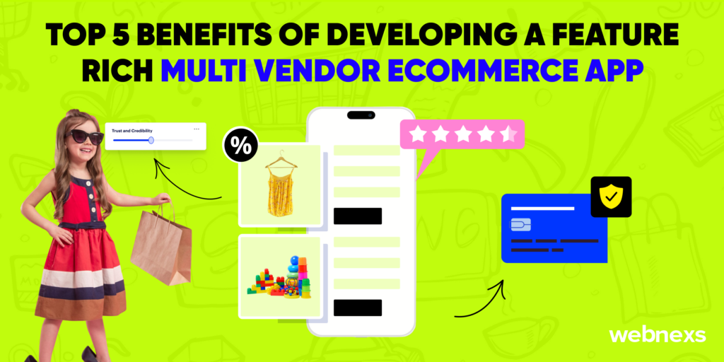 listing top 5 benefits to developing a feature-rich multi vendor ecommerce app